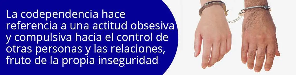 La codependencia hace referencia a una actitud obsesiva y compulsiva hacia el control de otras personas y las relaciones, fruto de la propia inseguridad La codependencia hace referencia a una actitud obsesiva y compulsiva hacia el control de otras personas y las relaciones, fruto de la propia inseguridad