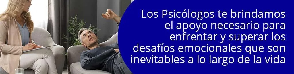 Los Psicólogos te brindamos el apoyo necesario para enfrentar y superar los desafíos emocionales que son inevitables a lo largo de la vida Los Psicólogos te brindamos el apoyo necesario para enfrentar y superar los desafíos emocionales que son inevitables a lo largo de la vida